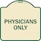 Signmission Designer Series Physicians Only, Tan & Green Heavy-Gauge Aluminum Sign, 18" x 18", TG-1818-23300 A-DES-TG-1818-23300 - alternate 1